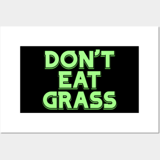 Dont Eat Grass v3 Posters and Art